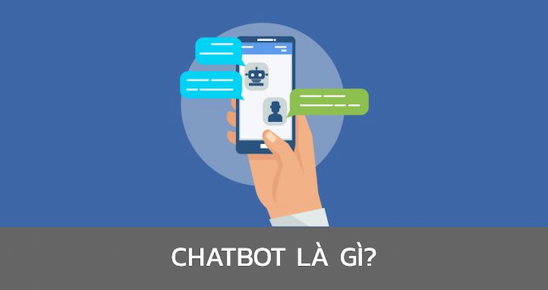 Khái niệm: Chatbot là gì?
